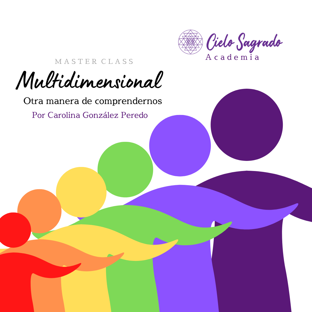 Master Class Gratuita: Multidimensional otra manera de comprendernos.